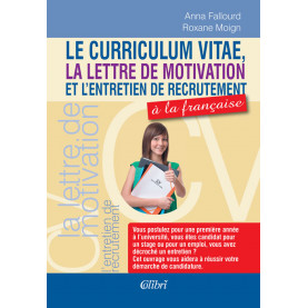 Le curriculum vitae, la lettre de motivation et l’entretien de recrutement à la française
