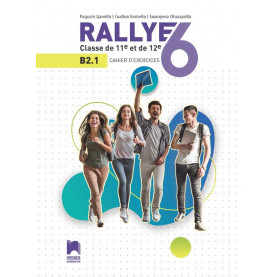 Rallye 6. B2.1. Учебна тетрадка по френски език за 11. и 12. клас, интензивно изучаване