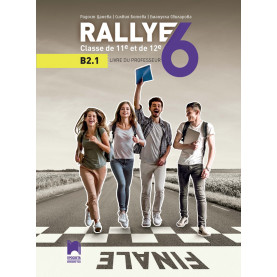 Rallye 6. B2.1 Книга за учителя по френски език за 11. и 12. клас, интензивно изучаване