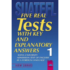 Five Real Tests with Key and Explanatory Answers No 1. Тестове по английски език за кандидат-студенти