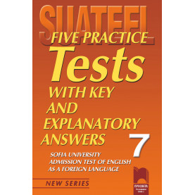 Five Practice Tests with Key and Explanatory Answers No 7. Тестове по английски език за кандидат-студенти