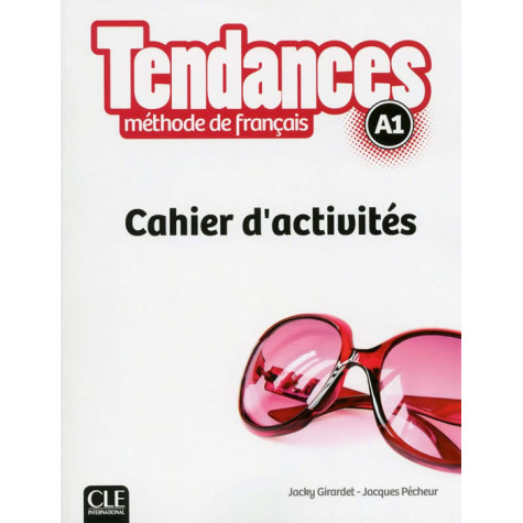 Tendances A1, учебна тетрадка по френски език, ниво А1